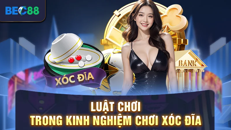 Luật chơi trong kinh nghiệm chơi xóc đĩa